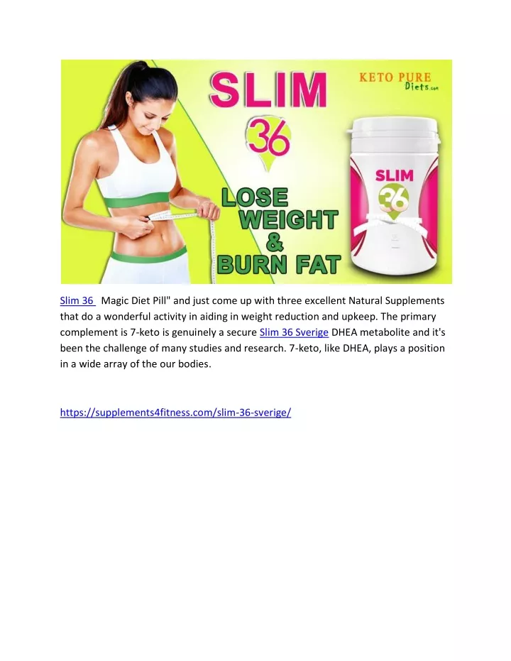 slim 36 magic diet pill and just come up with