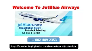 How do i cancel JetBlue flight  1-802-409-2353