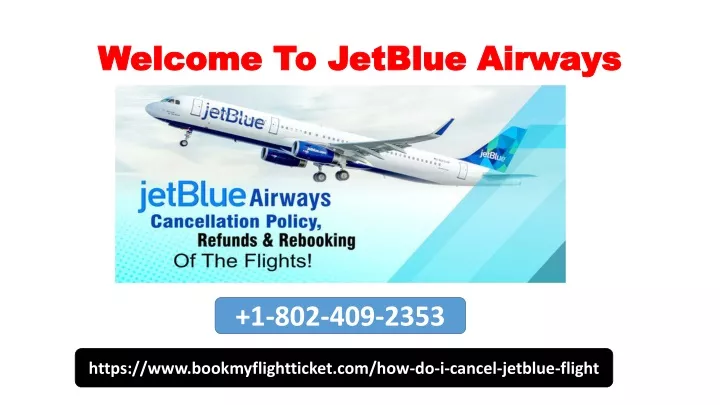 PPT - How Do I Cancel JetBlue Flight 1-802-409-2353 PowerPoint ...