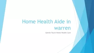Home Health Aide in warren by Gentle Touch Home Health Care