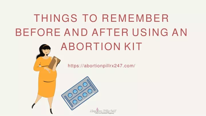 things to remember before and after using an abortion kit