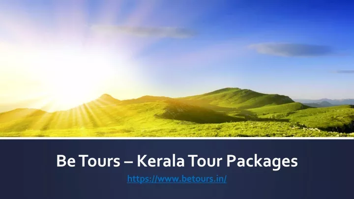 be tours kerala tour packages https www betours in
