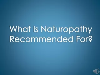 What Is Naturopathy Recommended For