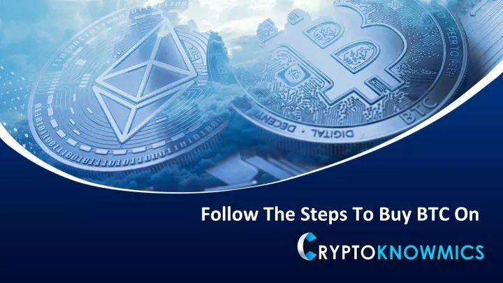 follow the steps to buy btc on