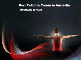 Best Cellulite Cream in Australia - Beautyfit.com.au