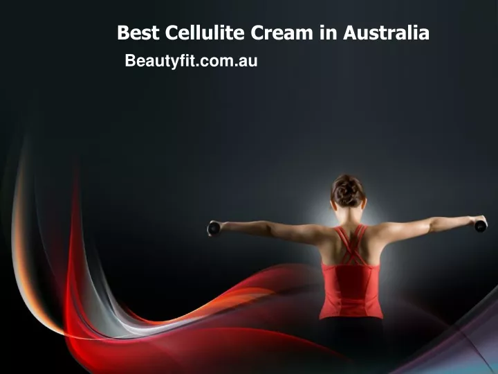 best cellulite cream in australia