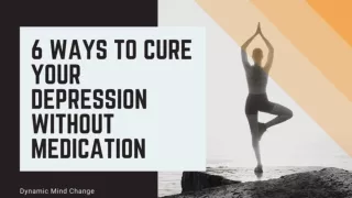6 Ways to Cure your Depression without Medication