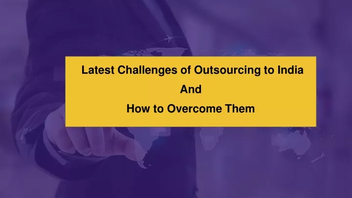 latest challenges of outsourcing to india