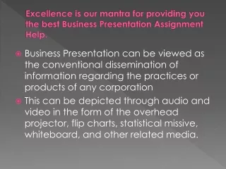 excellence is our mantra for providing you the best business presentation assignment help