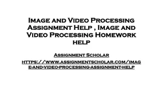 Are you a student struggling with Image and Video Processing homework problems? Well Assignment Scholar is here for you,