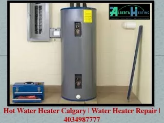 Hot Water Heater Calgary | Water Heater Repair | 4034987777