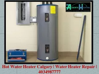 Hot Water Heater Calgary | Water Heater Repair | 4034987777