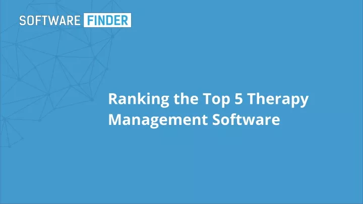 ranking the top 5 therapy management software