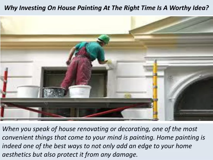 why investing on house painting at the right time is a worthy idea