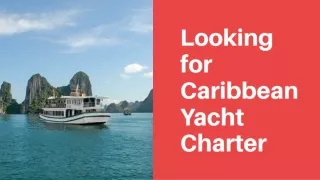 Looking for Caribbean Yacht Charter