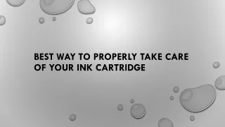 Best way to Properly Take Care of Your Ink Cartridge