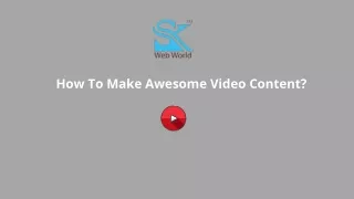 How To Make Awesome Video Content