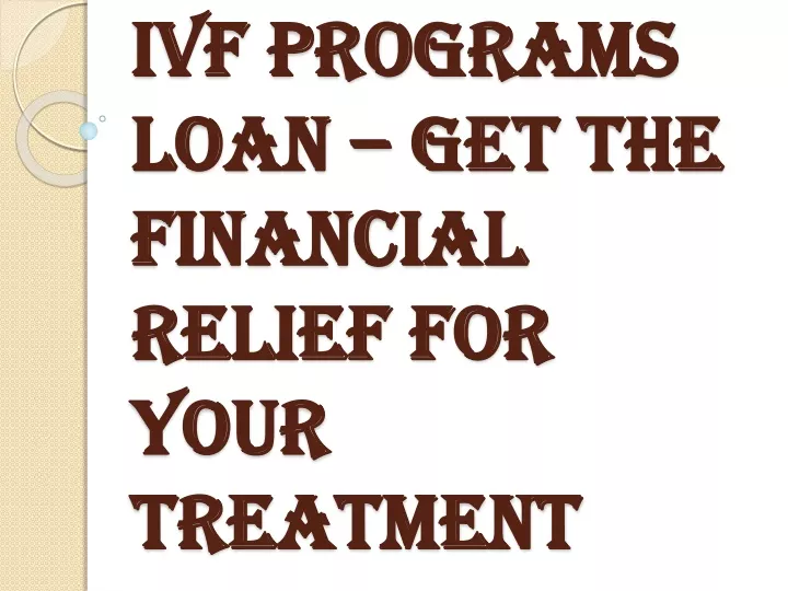 ivf programs loan get the financial relief for your treatment