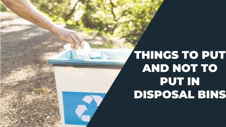 things to put and not to put in disposal bins