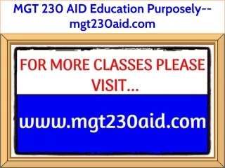 MGT 230 AID Education Purposely--mgt230aid.com