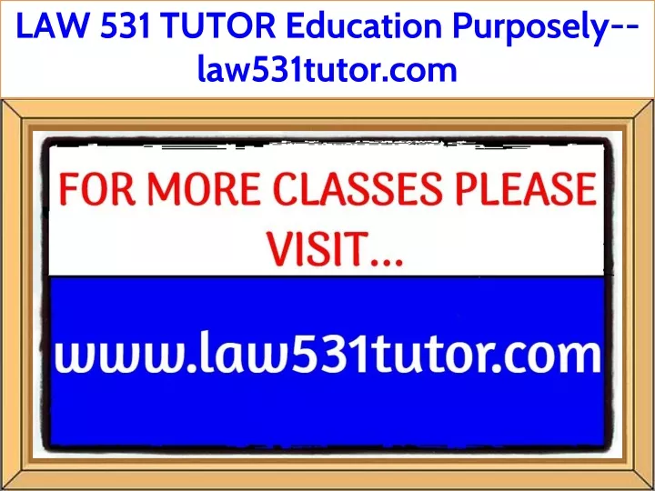 law 531 tutor education purposely law531tutor com