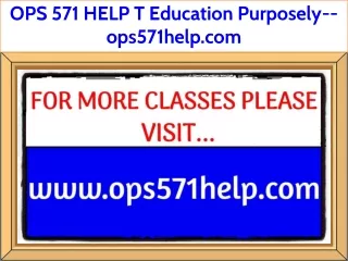 OPS 571 HELP T Education Purposely--ops571help.com