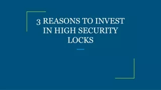 3 reasons to invest in high security locks