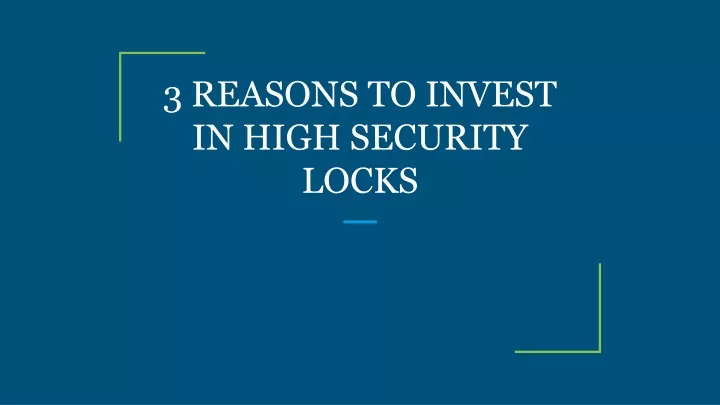 3 reasons to invest in high security locks