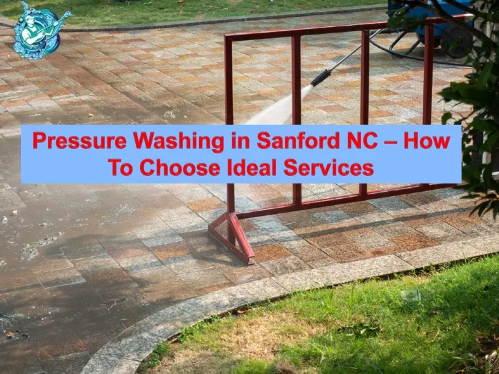 pressure washing in sanford nc how to choose