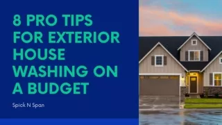 8 Pro Tips for Exterior House Washing on a Budget