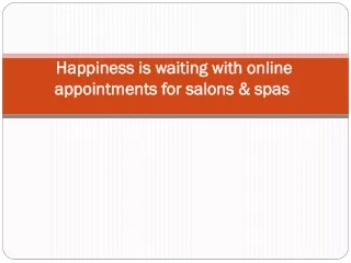 happiness is waiting with online appointments for salons spas