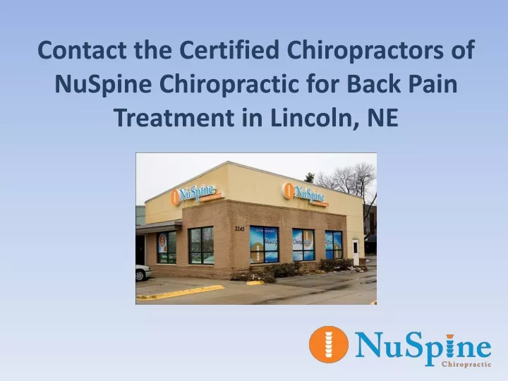 contact the certified chiropractors of nuspine chiropractic for back pain treatment in lincoln ne