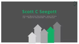 Scott C Seegott - A Remarkably Talented Professional