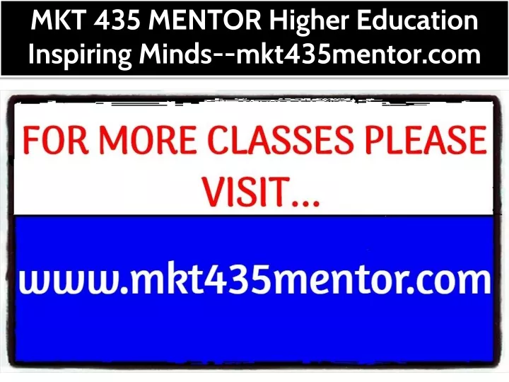 mkt 435 mentor higher education inspiring minds