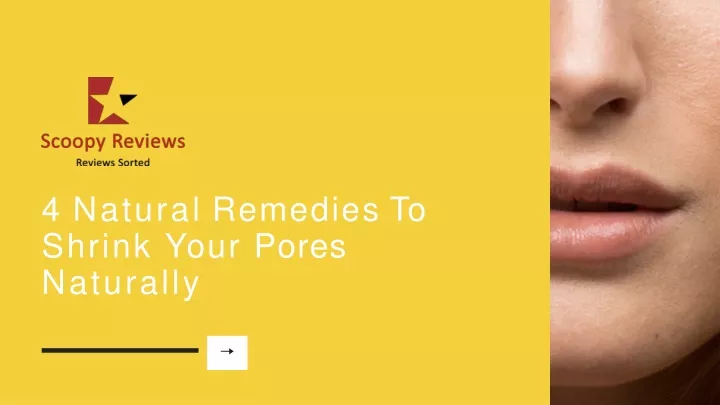 4 natural remedies to shrink your pores naturally