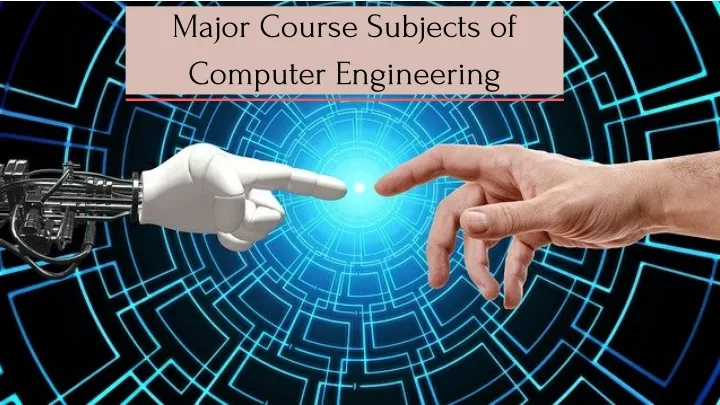 major course subjects of computer engineering