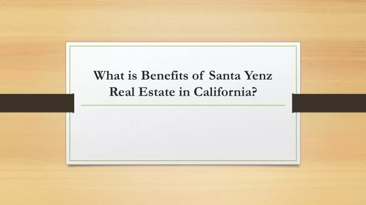 what is benefits of santa yenz real estate