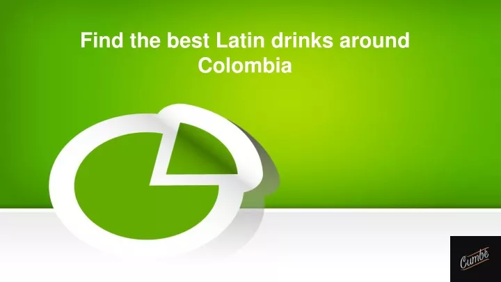find the best latin drinks around colombia