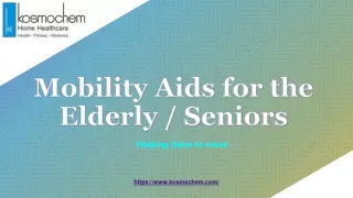 Mobility Aids for the Elderly or Seniors