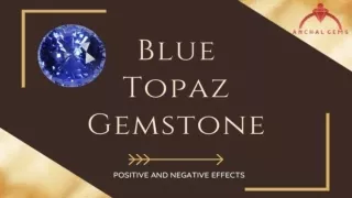 POSITIVE AND NEGATIVE EFFECTS OF BLUE TOPAZ GEMSTONE