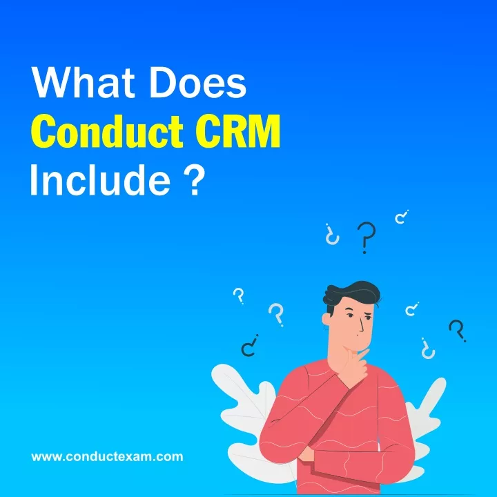 what does conduct crm include