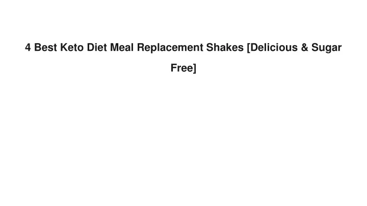 4 best keto diet meal replacement shakes delicious sugar free