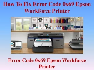 how to fix error code 0x69 epson workforce printer