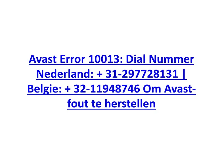 avast error 10013 dial nummer nederland 31 297728131 belgie 32 11948746 om avast fout te herstellen