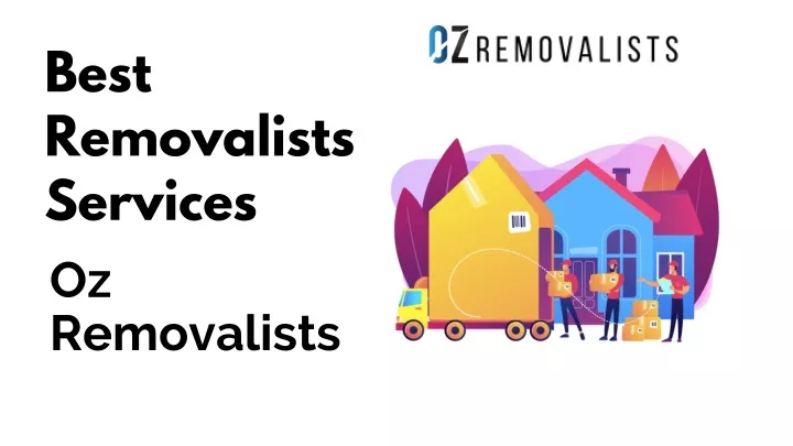 best removalists services oz removalists