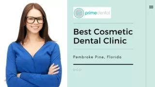 Visit Prime Dental For Cosmetic Dental Procedures