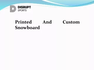 DisruptSports  custom and printedsnowboard