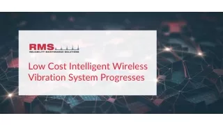 Low Cost Intelligent Wireless Vibration System Progresses - Rms