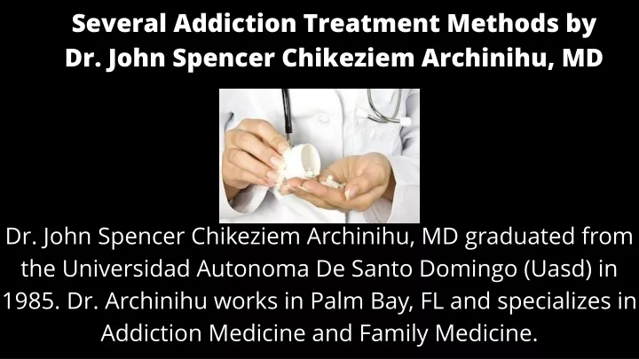 several addiction treatment methods by dr john
