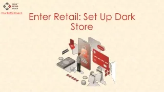 enter retail set up dark store